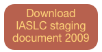 Download IASLC staging document 2009